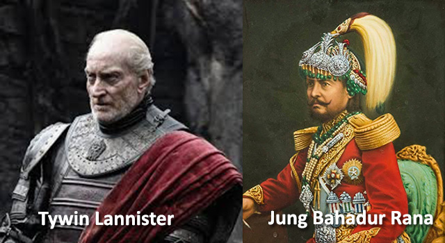 Tywin Lannister and Jung Bahadur Rana, the focused and ambitious personalities.